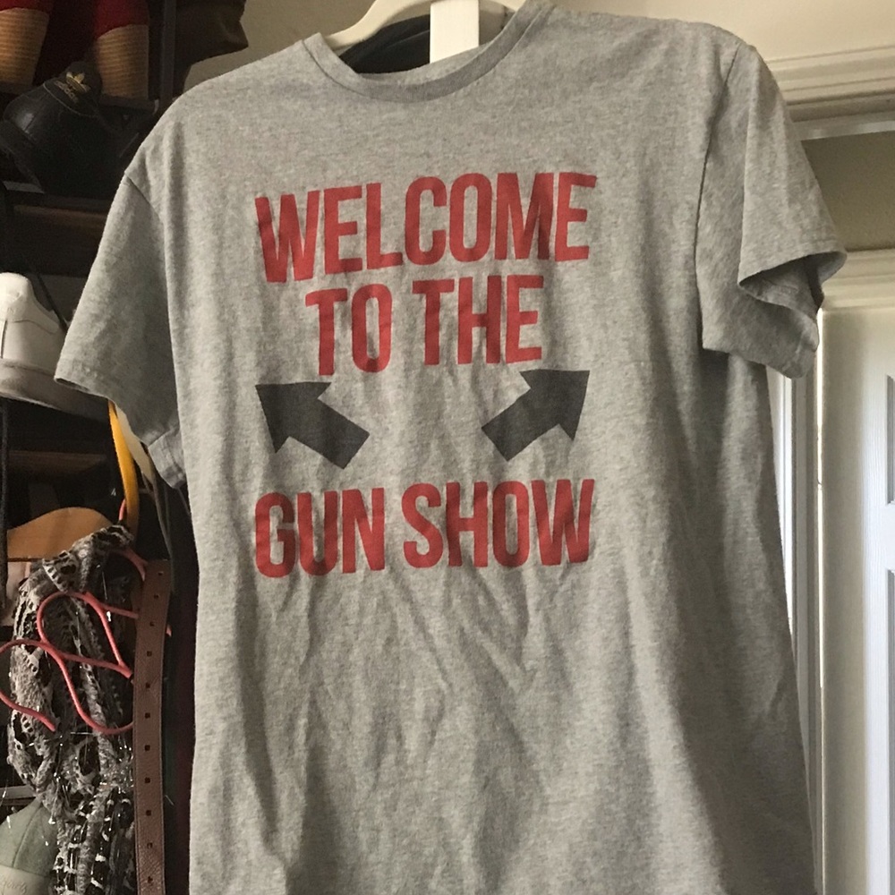 Men’s “welcome to the gun show” tee.